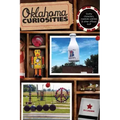 Oklahoma Curiosities: Quirky Characters, Roadside Oddities & Other Offbeat Stuff