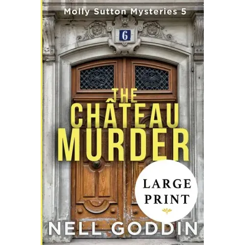 The Chateau Murder: (Molly Sutton Mysteries 5) LARGE PRINT