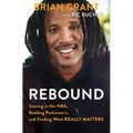 Rebound: Soaring in the Nba, Battling Parkinson's, and Finding What Really Matters