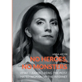 No Heroes, No Monsters: What I Learned Being the Most Hated Woman on the Internet
