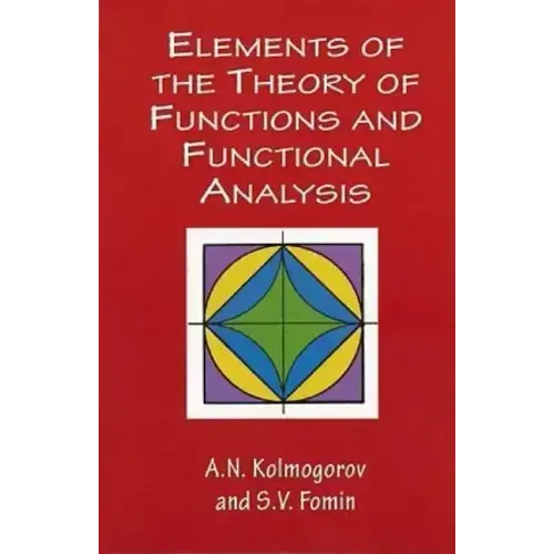 Elements of the Theory of Functions and Functional Analysis