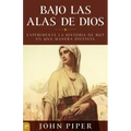 Bajo Las Alas de Dios: Experimente La Historia de Rut En Una Manera Distinta = Under the Wings of God