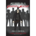 My Daze as a Vampire Hunter: A Samuel the Vampire Novel