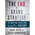 The End of Grand Strategy: Us Maritime Operations in the Twenty-First Century