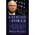 Exercise of Power: American Failures, Successes, and a New Path Forward in the Post-Cold War World