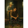 One Step At A Time: A Journey Through Faith