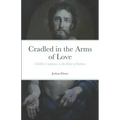 Cradled in the Arms of Love: Childlike Confidence as the Heart of Holiness