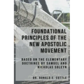 Foundational Principles of the New Apostolic Movement: A Bible Study