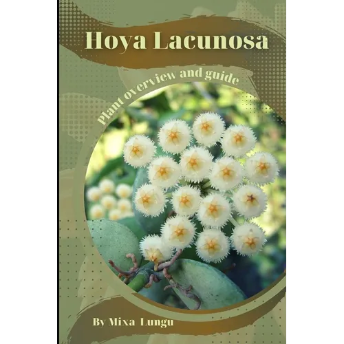 Hoya Lacunosa: Plant overview and guide