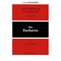 The Church at Prayer: Volume II: The Eucharist Volume 2