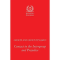 Groups and Group Dynamics: Contact in the Intergroup and Prejudice