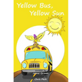 Yellow Bus, Yellow Sun (Teach Kids Colors -- the learning-colors book series for toddlers and children ages 1-5)