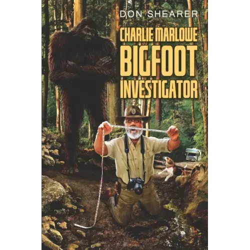 Charlie Marlowe, Bigfoot Investigator