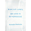 Bas Jan Ader: Death Is Elsewhere