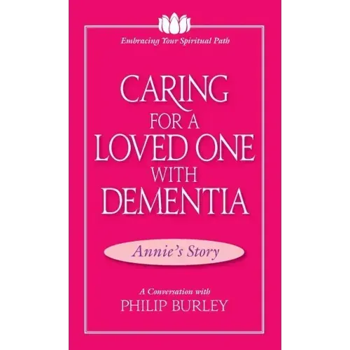 Caring for a Loved One with Dementia: A Conversation with Philip Burley