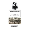 The Forgotten Man: Captain William Duncan- Chief Scout for Major General O.O. Howard During Shermans' March to the Sea