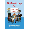 Bash and Lucy Say, "Love, Love, Bark!"