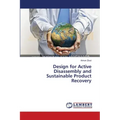 Design for Active Disassembly and Sustainable Product Recovery