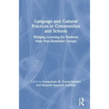 Language and Cultural Practices in Communities and Schools: Bridging Learning for Students from Non-Dominant Groups