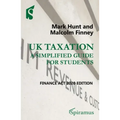 UK Taxation: A Simplified Guide for Students: Finance ACT 2020 Edition