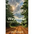 Waymaker: Touched by an uncommon God