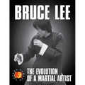 Bruce Lee: The Evolution of a Martial Artist