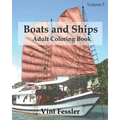 Boats & Ships: Adult Coloring Book, Volume 5: Boat and Ship Sketches for Coloring