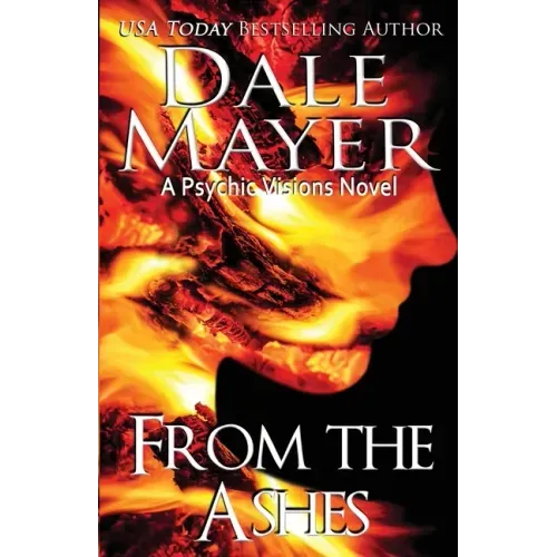 From the Ashes: A Psychic Visions Novel