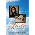 Laila: God's Miracle and Our Faith As Witnessed by Grandma Gwen and Others