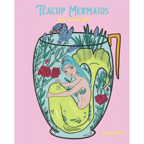 Teacup Mermaids: Adult Coloring Book