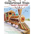 The Gingerbread Train: Santa's Secret Gift