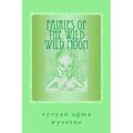 Fairies of the Wild Wild Moon: Real Encounters with Extradimensionals