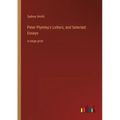 Peter Plymley's Letters, and Selected Essays: in large print