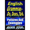 English Grammar- Do, Does, Did: Patterns and Examples