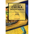 Cocina China Tradicional 2022: Auténticas Recetas Fáciles de Hacer