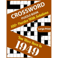 Crossword Puzzle Book: You Were Born In 1949: 100+ Large Print Crossword Puzzle Book For Who Were Born In 1949 To Enjoy Leisure Time With Cre