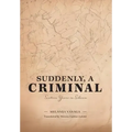 Suddenly, a Criminal: Sixteen Years in Siberia