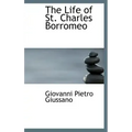 The Life of St. Charles Borromeo