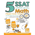 5 SSAT Upper Level Math Practice Tests: Extra Practice to Help Achieve an Excellent Score