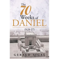 The 70 Weeks of Daniel: (9:24-27)