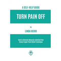 Turn Pain Off: How to Alleviate Musculo-skeletal Pain Using Trigger Point Relief Technique