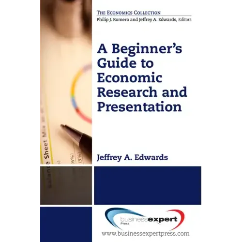 A Beginner's Guide to Economic Research and Presentation