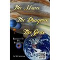 The Mans, The Dragons, The Gods: A Chronicle held by the Shaman Organization