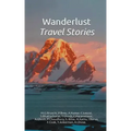 Wanderlust - Travel Stories