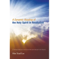 A Dynamic Reading of the Holy Spirit in Revelation
