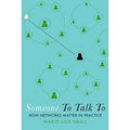 Someone to Talk to: How Networks Matter in Practice