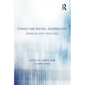 Ethics for Digital Journalists: Emerging Best Practices