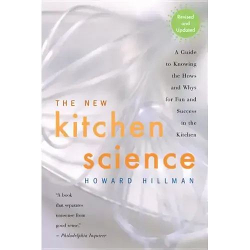 The New Kitchen Science: A Guide to Knowing the Hows and Whys for Fun and Success in the Kitchen