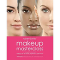 Robert Jones' Makeup Masterclass: A Complete Course in Makeup for All Levels, Beginner to Advanced