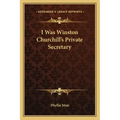 I Was Winston Churchill's Private Secretary